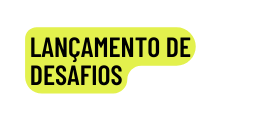 Lançamento de desafios